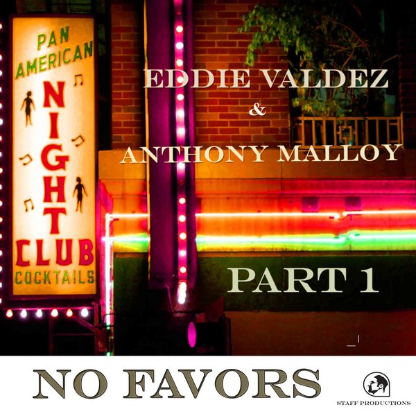 Eddie Valdez & Anthony Malloy - No Favors Part 1