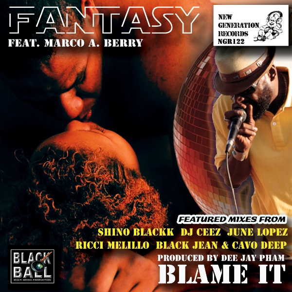 Fantasy Ft Marco A. Berry - Blame It (Incl. Shino Blackk Remixes)