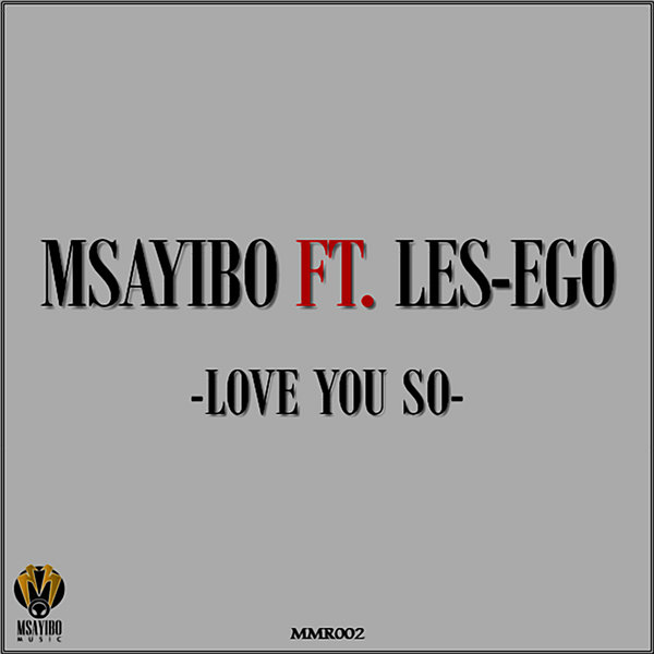 Msayibo ft Les-Ego - Love Yo So