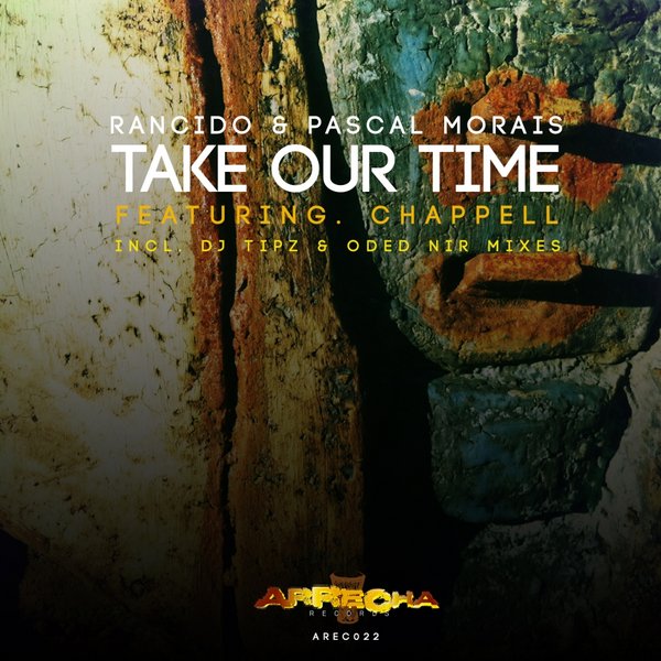 Rancido & Pascal Morais Ft. Chappell - Take Our Time