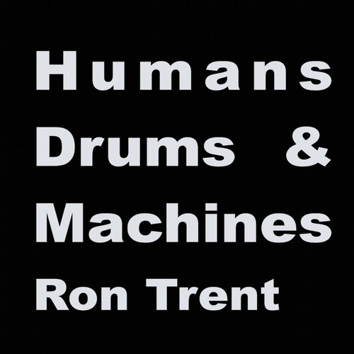 00-Ron Trent-Humans Drums & Machines Album Sampler 1-2014-