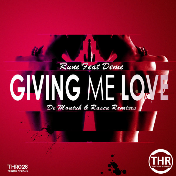 Rune Ft. Deme - Giving Me Love (Remixes)