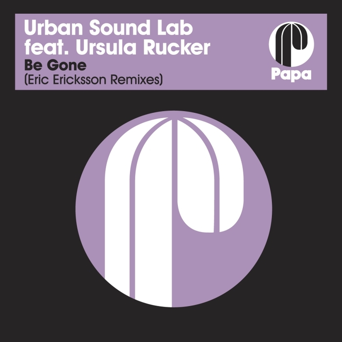 Urban Sound Lab Ft Ursula Rucker - Be Gone (Eric Ericksson Remixes)
