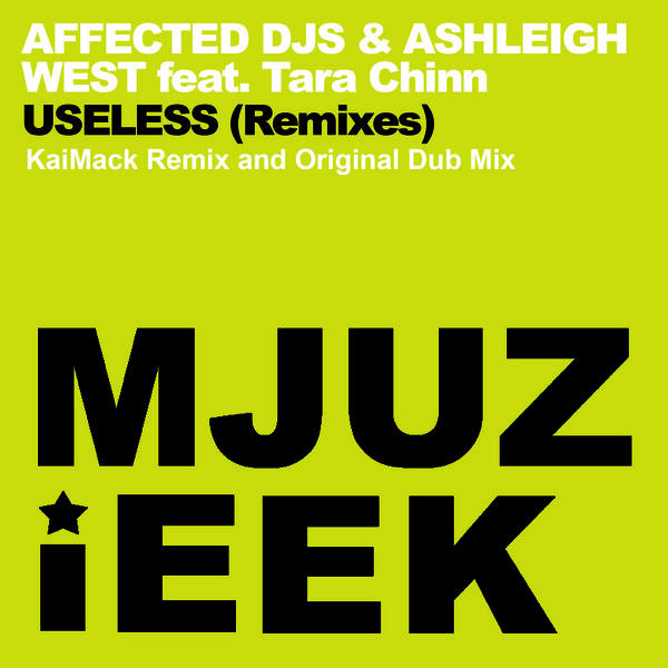 Affected Djs & Ashleigh West Ft Tara Chinn - Useless (Remixes)