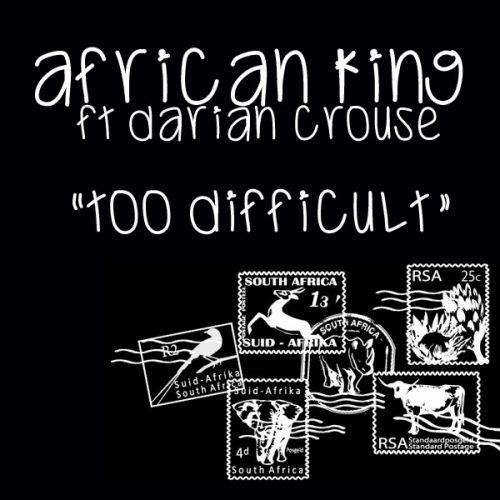 00-African King Ft Darian Crouse-Too Difficult-2014-