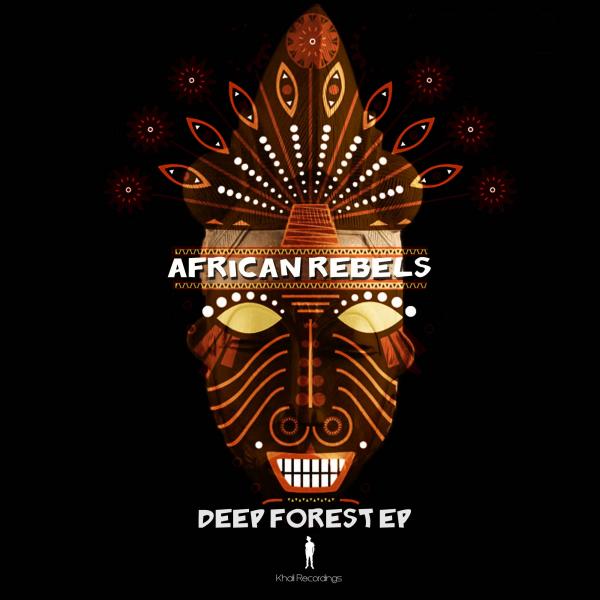 African Rebels - Deep Forest EP