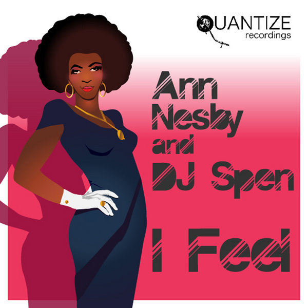 Ann Nesby & DJ Spen - I Feel
