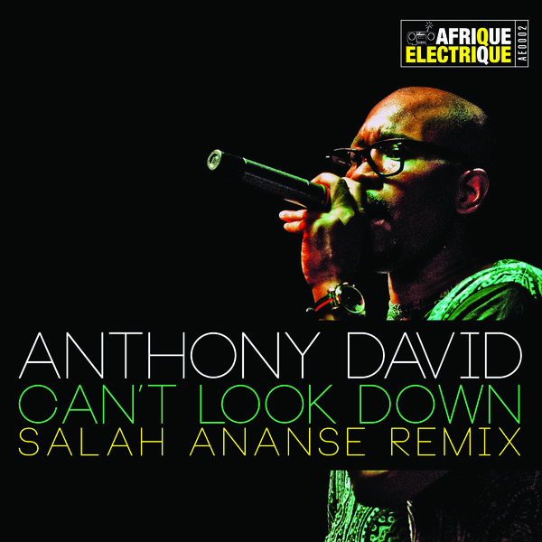 Anthony David - Can't Look Down (Salah Ananse Remix)