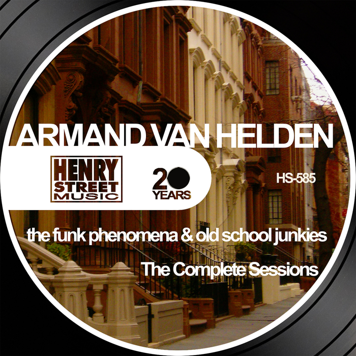 Armand Van Helden - The Funk Phenomena and Old School Junkies (Complete Sessions)