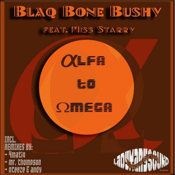 Blaq Bone Bushy Ft Miss Starry - Alpha To Omega