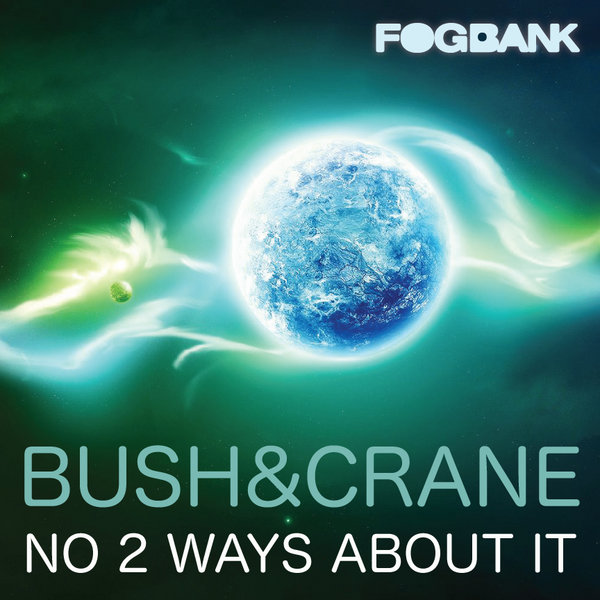 Bush & Crane - No 2 Ways About It