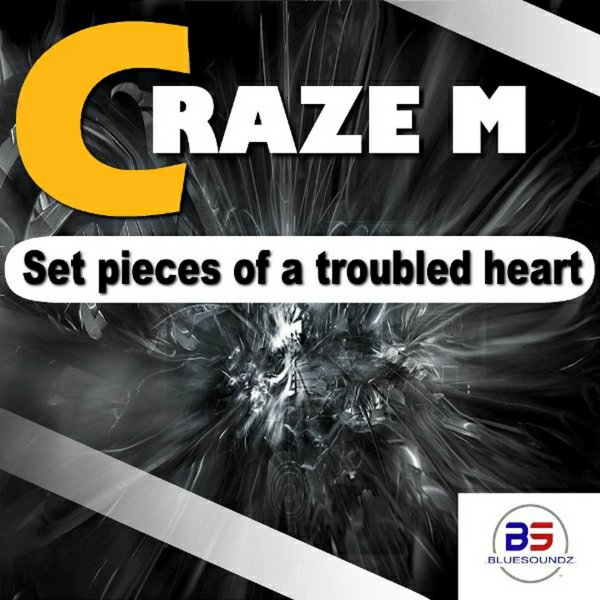 Craze M - Set Pieces Of Troubled Heart