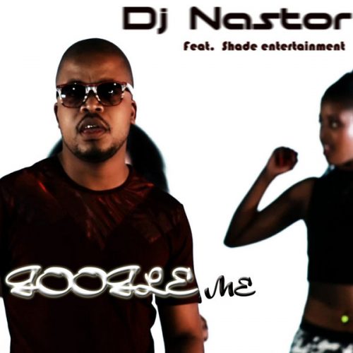 00-DJ Nastor Ft Shade Entertainment-Google Me-2014-