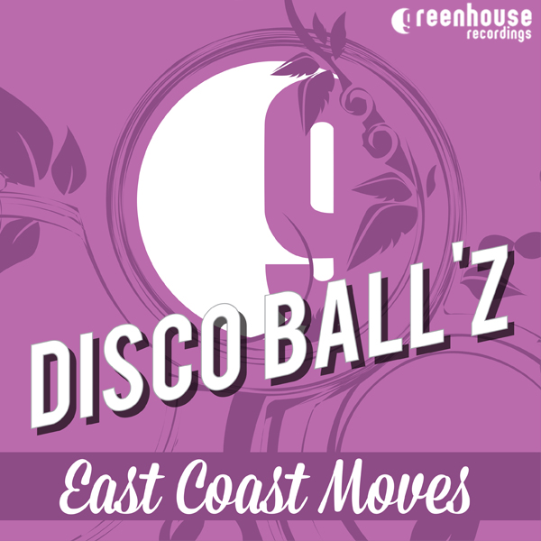 Disco Ball'z - East Coast Moves EP