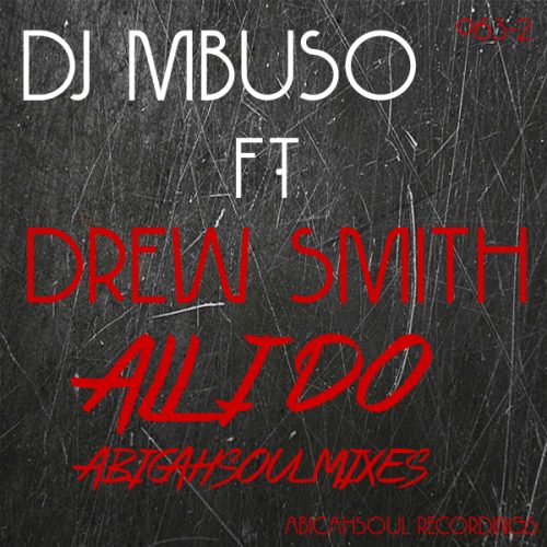 00-Dj Mbuso Ft Drew Smith-All I Do Abicahsoul Mixes-2014-