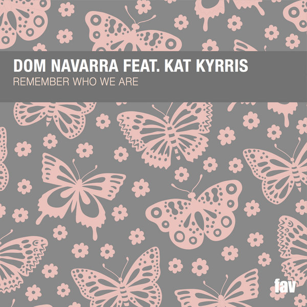 Dom Navarra Ft Kat Kyrris - Remember Who We Are