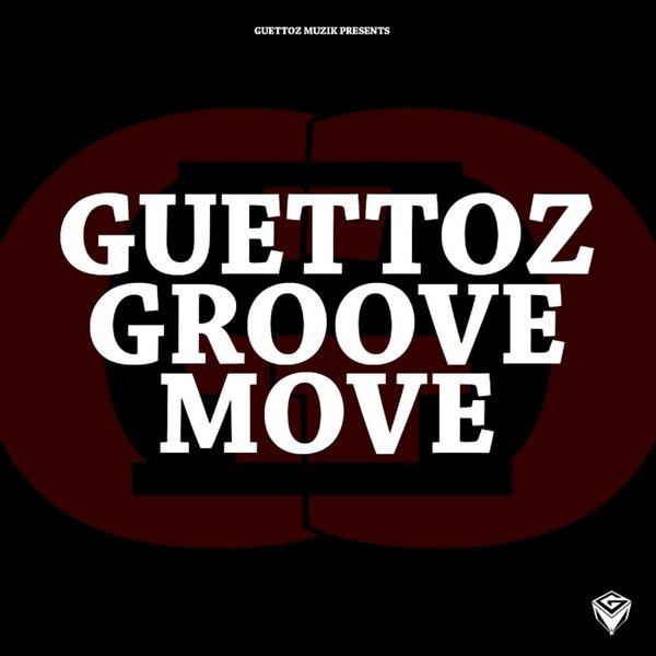 Guettoz Muzik - Guettoz Groove Move