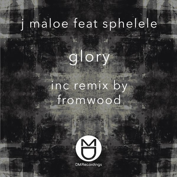 J Maloe Ft Sphelele - Glory