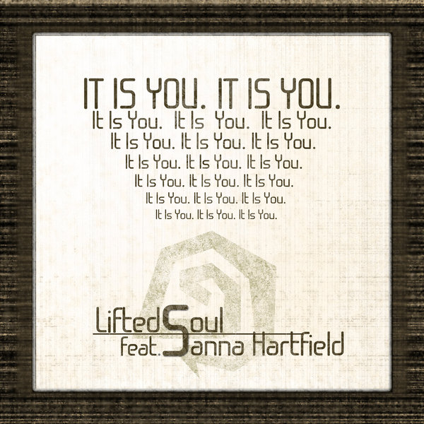 Liftedsoul Ft Sanna Hartfield - It Is You