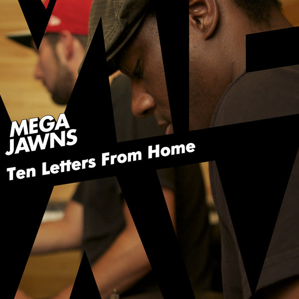 Mega Jawns - Ten Letters From Home