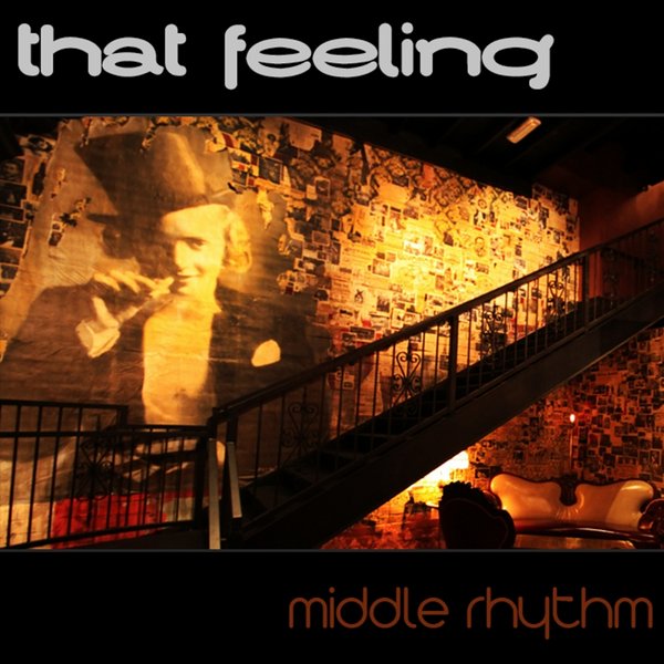 Middle Rhythm - That Feeling