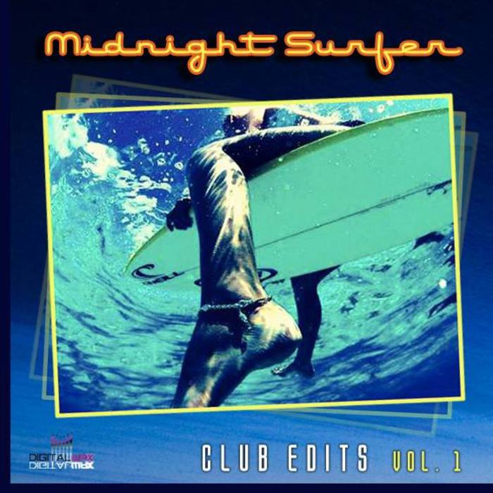 Midnight Surfer - Club Edits Vol 1