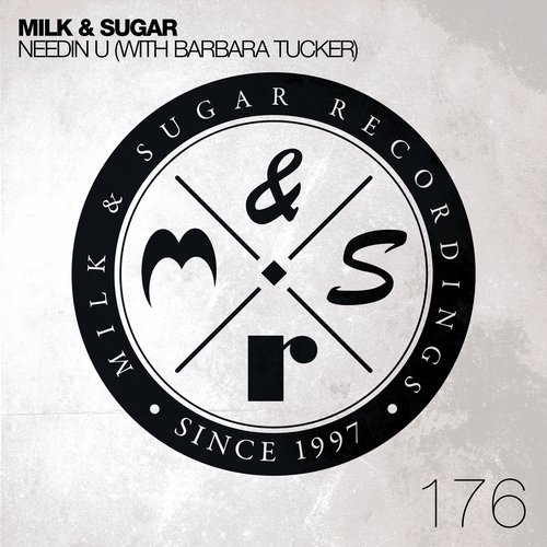 Milk & Sugar - Needin U