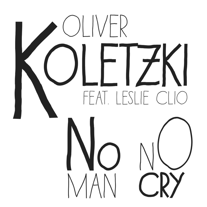 Oliver Koletzki Ft Leslie Clio - No Man No Cry
