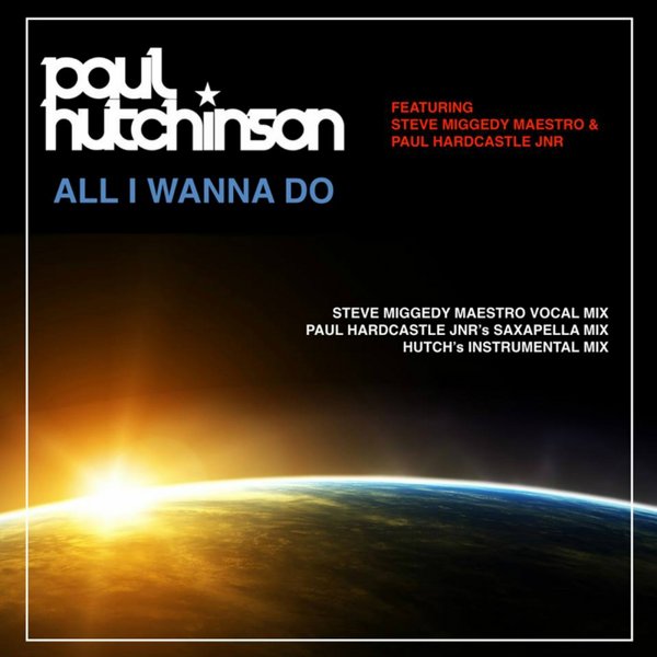 Paul Hutchinson - All I Wanna Do