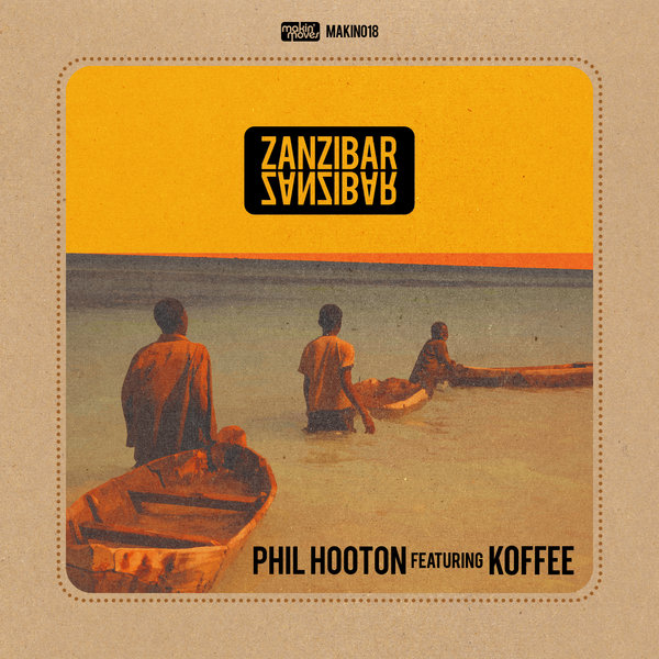 Phil Hooton Ft Koffee - Zanzibar