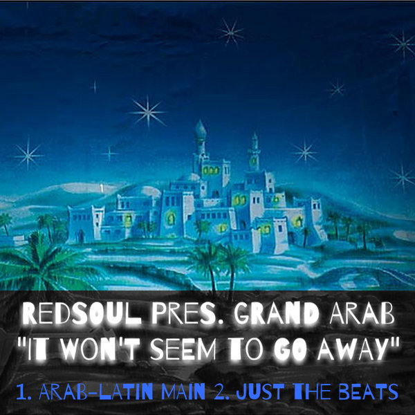 Redsoul Pres. Grand Arab - And It Won't Seem To Go