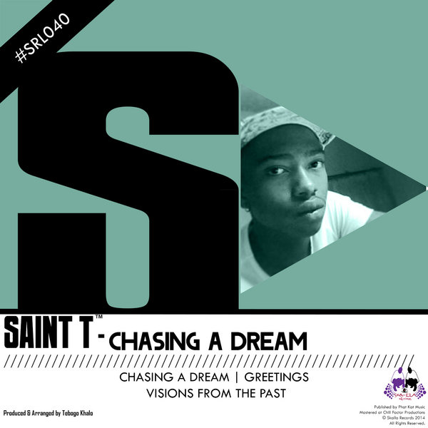 Saint T - Chasing A Dream