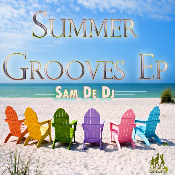 Sam De DJ - Summer Grooves EP