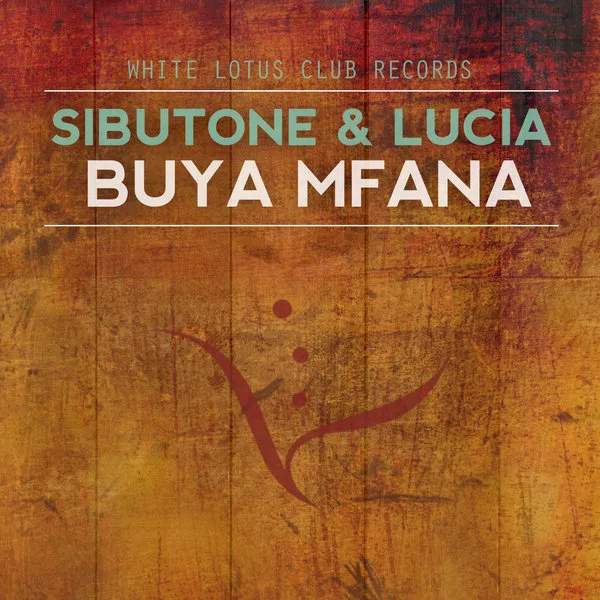 Sibutone & Lucia - Buya Mfana