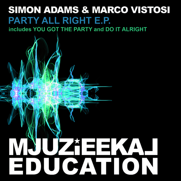 Simon Adams & Marco Vistosi - Party All Right EP
