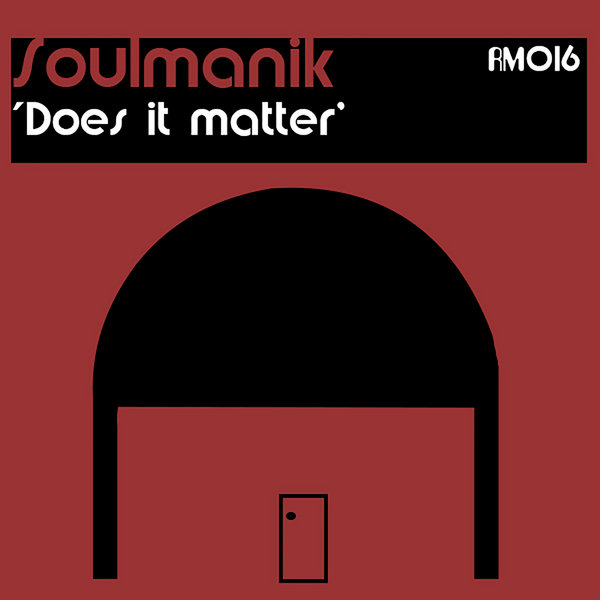 Soulmanik - Does It Matter
