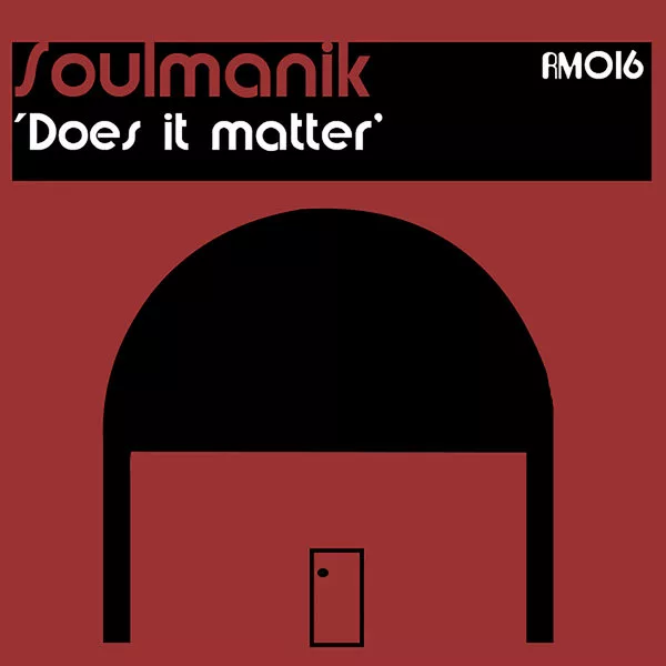 Soulmanik - Does It Matter