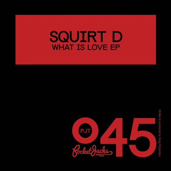 Squirt D - What Is Love EP