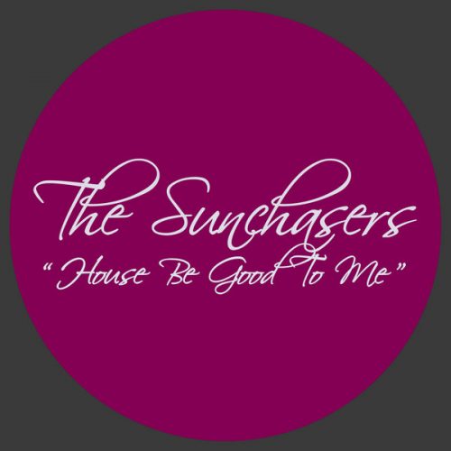 00-The Sunchasers-House Be Good To Me-2014-