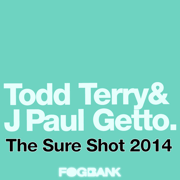 Todd Terry & J Paul Getto - The Sure Shot 2014