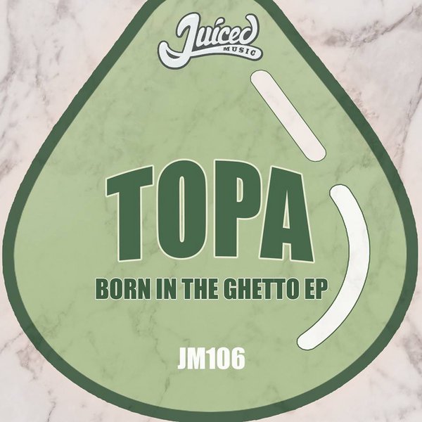 Topa - Born In The Ghetto EP