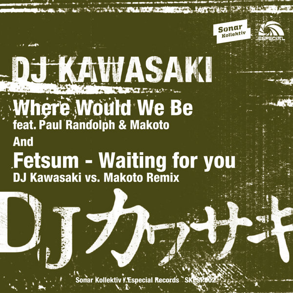 DJ Kawasaki - Where Would We Be vs Waitin' For You
