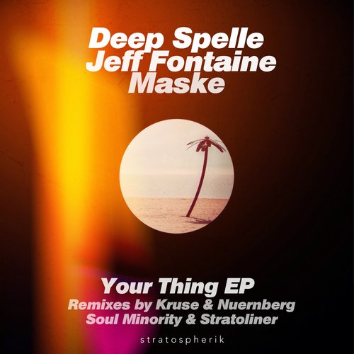 Deep Spelle & Jeff Fontaine ft Maske - Your Thing EP