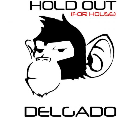 00-Delgado-Hold Out (For House)-2014-