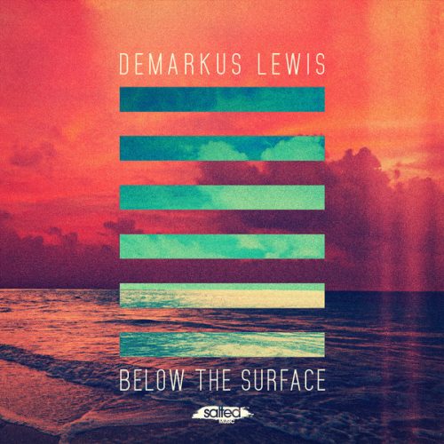 00-Demarkus Lewis-Below The Surface EP-2014-