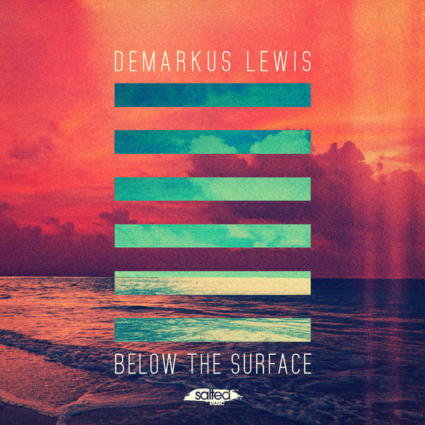 Demarkus Lewis - Below The Surface EP