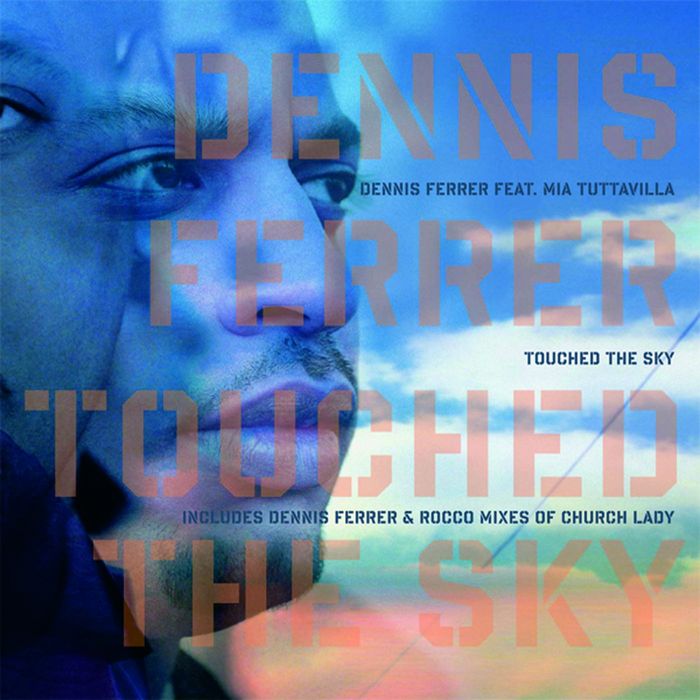 Dennis Ferrer - Touched The Sky