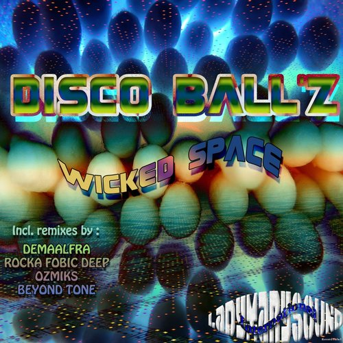 00-Disco Ball'z-Wicked Space-2014-