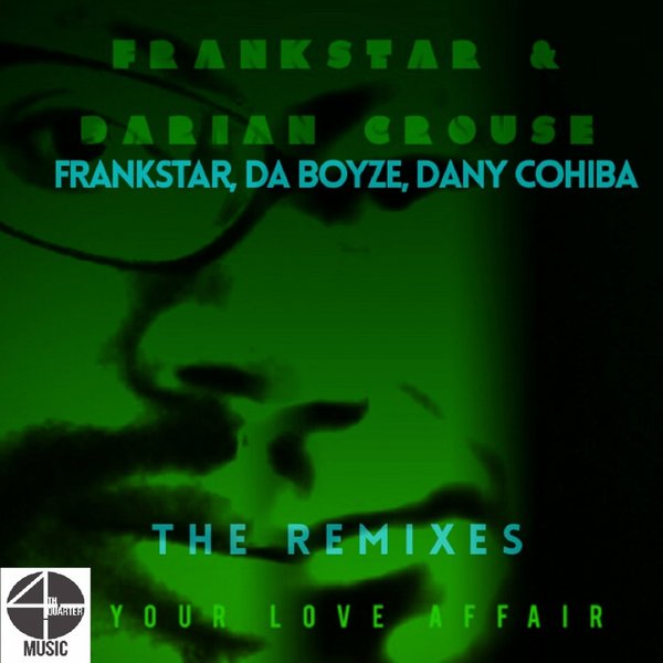 Frankstar & Darian Crouse - Your Love Affair Remixes Pt. 2