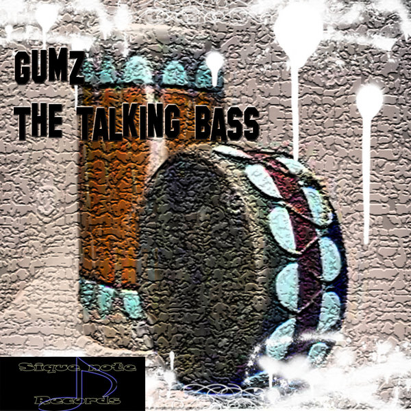 Gumz - Talking Bass